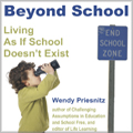 Beyond School: unschooling book by Wendy Priesnitz
